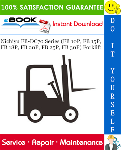Thumbnail ☆☆ Best ☆☆ Nichiyu FB-DC70 Series (FB 10P, FB 15P, FB 18P, FB 20P, FB 25P, FB 30P) Forklift Service Repair Manual