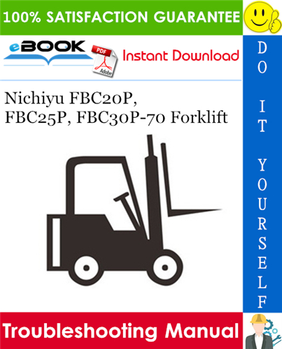Thumbnail ☆☆ Best ☆☆ Nichiyu FBC20P, FBC25P, FBC30P-70 Forklift Troubleshooting Manual
