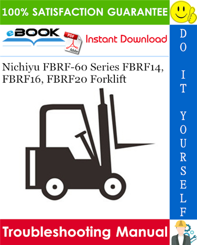 Thumbnail ☆☆ Best ☆☆ Nichiyu FBRF-60 Series FBRF14, FBRF16, FBRF20 Forklift Troubleshooting Manual