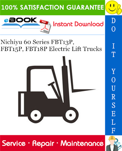 Thumbnail ☆☆ Best ☆☆ Nichiyu 60 Series FBT13P, FBT15P, FBT18P Electric Lift Trucks Service Repair Manual