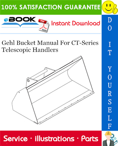 Thumbnail ☆☆ Best ☆☆ Gehl Bucket Manual For CT-Series Telescopic Handlers Operators & Parts Manual