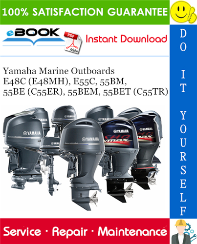 Thumbnail ☆☆ Best ☆☆ Yamaha Marine Outboards E48C (E48MH), E55C, 55BM, 55BE (C55ER), 55BEM, 55BET (C55TR) Service Repair Manual 