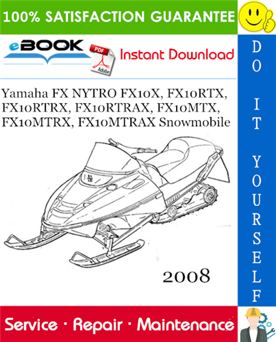 Thumbnail ☆☆ Best ☆☆ 2008 Yamaha FX NYTRO FX10X, FX10RTX, FX10RTRX, FX10RTRAX, FX10MTX, FX10MTRX, FX10MTRAX Snowmobile Service Repair Manual
