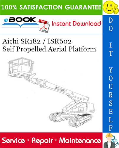 Thumbnail ☆☆ Best ☆☆ Aichi SR182 / ISR602 Self Propelled Aerial Platform Service Repair Manual
