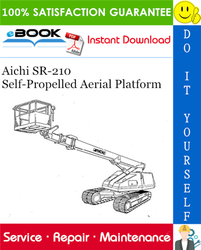 Thumbnail ☆☆ Best ☆☆ Aichi SR-210 Self-Propelled Aerial Platform Service Repair Manual (Applied to Specification: E1, F1)