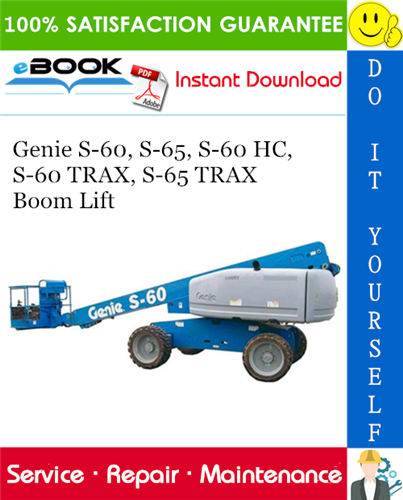 Thumbnail ☆☆ Best ☆☆ Genie S-60, S-65, S-60 HC, S-60 TRAX, S-65 TRAX Boom Lift Service Repair Manual (serial number Range: from S6007-14782 to S6010-21000)
