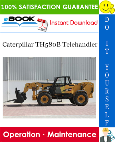 Thumbnail ☆☆ Best ☆☆ Caterpillar TH580B Telehandler Operation & Maintenance Manual