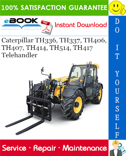 Thumbnail ☆☆ Best ☆☆ Caterpillar TH336, TH337, TH406, TH407, TH414, TH514, TH417 Telehandler Service Repair Manual
