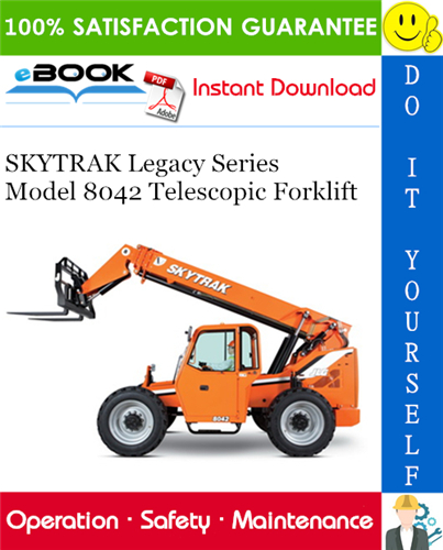 Thumbnail ☆☆ Best ☆☆ SKYTRAK Legacy Series Model 8042 Telescopic Forklift Owners/Operators/Safety/Maintenance Manual (S/N 18991 thru 19984 and S/N 0160002332 thru 0160029584)