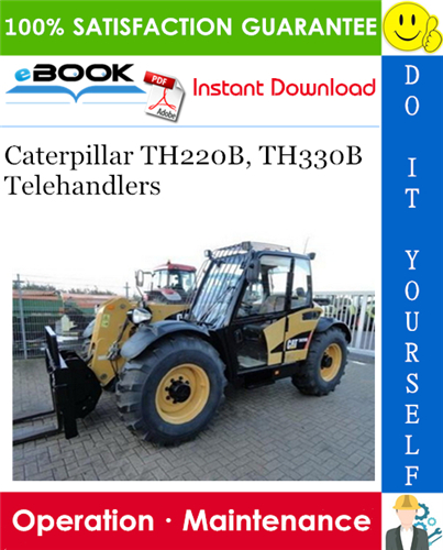Thumbnail ☆☆ Best ☆☆ Caterpillar TH220B, TH330B Telehandlers Operation & Maintenance Manual
