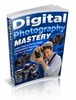 Thumbnail Digital Photography Mastery ( Master Resell Rights )