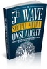 Thumbnail The 5th Wave Social Media Onslaugh  ( Master Resell Rights )