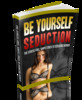 Thumbnail Be Yourself Seduction