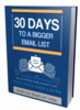 Thumbnail 30 Days to Build Your Bigger Email List Thumbnail 30 Days to Build Your Bigger Email List