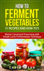 Thumbnail How to Ferment Vegetables: Master Canning & Preserving with