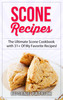 Thumbnail Scone Recipes: The Ultimate Scone Cookbook with 31+ Of My...