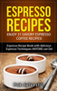 Thumbnail Espresso Recipes: Enjoy 31 Savory Espresso Coffee Recipes!