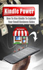 Thumbnail PLR Kindle Power - How to Use Kindle To Explode Your small b