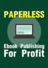 Thumbnail Paperless eBook Publishing For Profit Thumbnail Paperless eBook Publishing For Profit