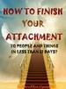 Thumbnail HOW TO FINISH YOUR ATTACHMENT TO PEOPLE AND THINGS AND CHECK