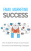 Thumbnail Email Marketing Success Ebook with Full Master Resell Rights