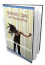 Thumbnail Naturally Cure Your Headaches  Ebook