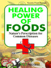 Thumbnail Healing Power Of Foods - Natures Prescriptions for Common Di