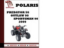 Thumbnail Polaris Predator 50 Outlaw 90 Sportsman 90 2009 Workshop Service Repair Manual Pdf Download