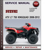 Thumbnail Suzuki ATV LT 750 KingQuad 2008-2012 Factory Service Repair Manual Download Pdf Thumbnail Suzuki ATV LT 750 KingQuad 2008-2012 Factory Service Repair Manual Download Pdf