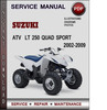 Thumbnail Suzuki ATV  LT 250 Quad Sport 2002-2009 Factory Service Repair Manual Download Pdf