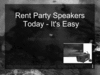 Thumbnail Rent Party Speakers The Easy Way