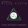 Thumbnail Born King as Killah Fifth- The secret Order