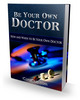 Thumbnail Be Your Own Doctor (PLR)