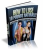 Thumbnail How To Lose 10 Pounds Naturally (eBook & Audio...