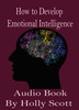 Thumbnail How to Develop Emotional Intelligence Audio book by H.Scott
