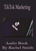 Thumbnail TikTok Marketing Audio Book By Rachel Smith