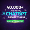 Thumbnail  40,000 High-Quality ChatGPT Prompts PLR