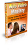 Thumbnail Web Video Mastery Using Video For Better Marketing Exposure 