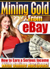 Thumbnail Mining Gold From eBay - Master Resell Rights Thumbnail Mining Gold From eBay - Master Resell Rights