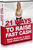 Thumbnail 21 Ways To Raise Fast Cash Ebook with Master Resell Rights