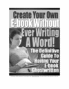 Thumbnail Create Your Own Ebook Without Ever Writing One Word!