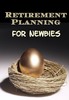 Thumbnail Retirement Planning for Newbies - Ebook with PLR