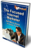 Thumbnail The Focused Internet Marketer - eBook with MRR
