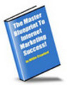 Thumbnail The Master Blueprint to Internet Marketing Success!