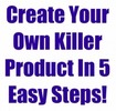 Thumbnail Create Your Own Killer Product In 5 Easy Steps