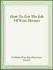 Thumbnail How to Get the Job of Your Dreams