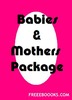Thumbnail Babies and Mothers Ebook Package Thumbnail Babies and Mothers Ebook Package