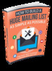 Thumbnail How to Build a Huge Mailing List as Simple as Possible Thumbnail How to Build a Huge Mailing List as Simple as Possible