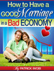 Thumbnail How to Have a Good Marriage in a Bad Economy (Relationships ebooks)