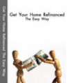 Thumbnail How To Get Your Home Refinanced Unrestricted PLR Ebook